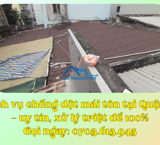 Dịch vụ chống dột mái tôn tại Quận 3 – Lưu Hoàng Phát
