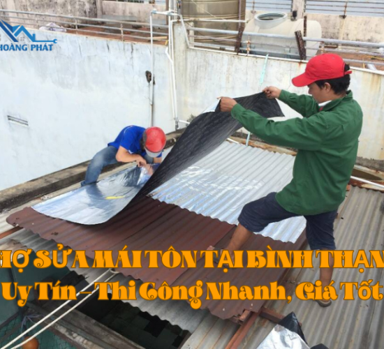Thợ Sửa Mái Tôn Tại Bình Thạnh