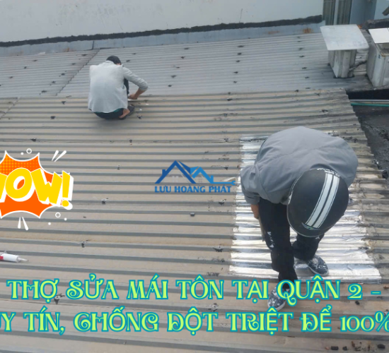 Thợ Sửa Mái Tôn Tại Quận 2