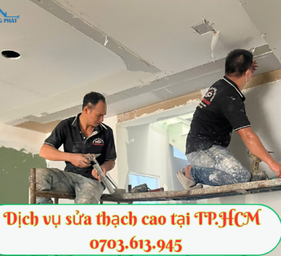 Dịch vụ sửa thạch cao tại TP.HCM - 0703.613.945
