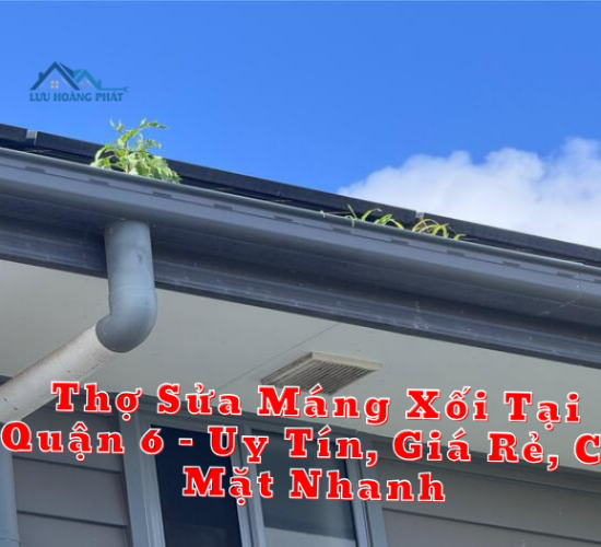 Thợ sửa máng xối tại Quận 6