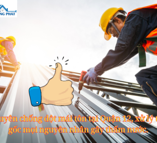Chống Dột Mái Tôn Tại Quận 12 - 0703.613.945