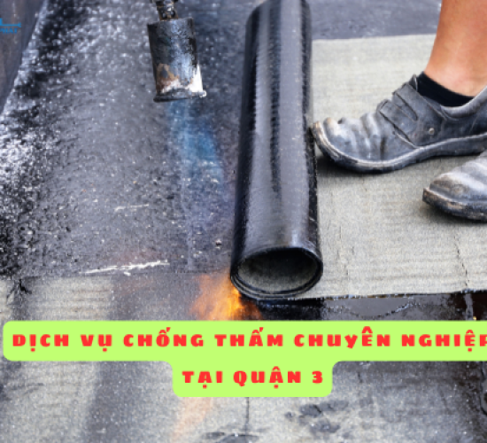 Thợ chống thấm tại quận 3 