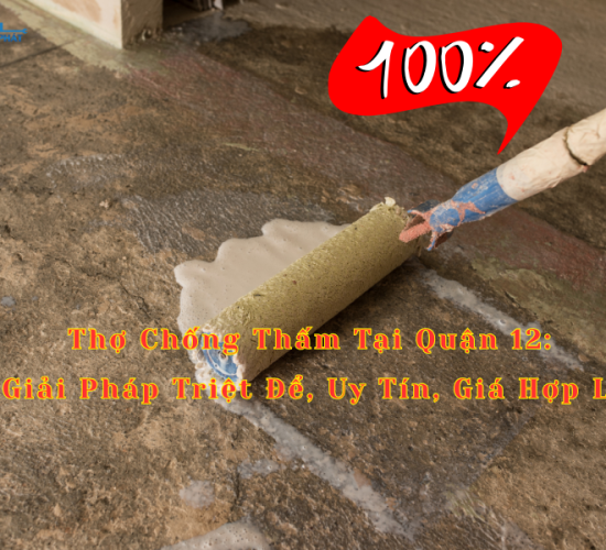 Thợ Chống Thấm Tại Quận 12