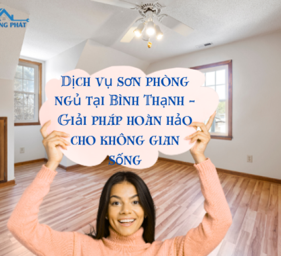 Dịch vụ sơn phòng ngủ tại Quận Bình Thạnh