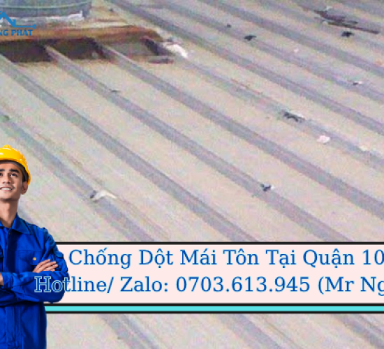 Chống Dột Mái Tôn Tại Quận 10